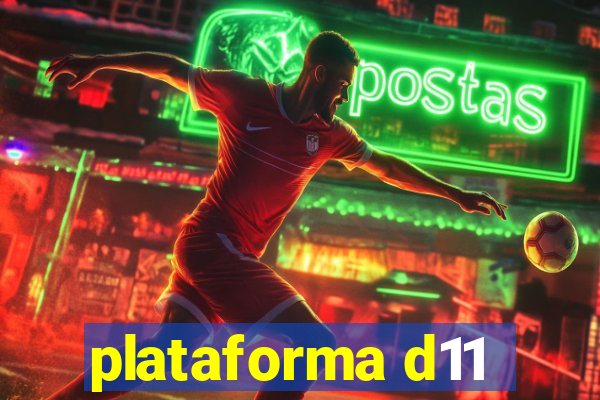 plataforma d11